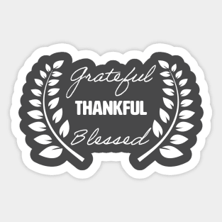 Grateful Thankful Blessed. Sticker